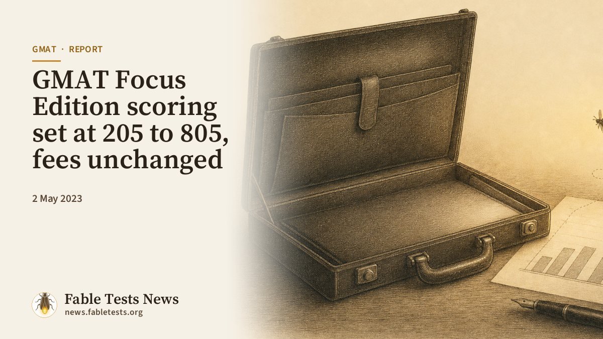 GMAT Focus Edition scoring set at 205 to 805, fees unchanged