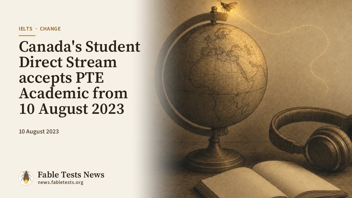 Canada’s Student Direct Stream accepts PTE Academic from 10 August 2023